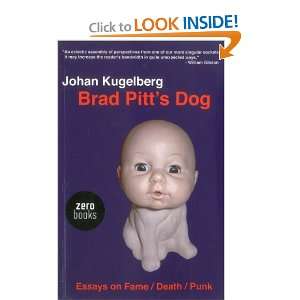   Dog: Essays on Fame, Death, Punk [Paperback]: Johan Kugelberg: Books