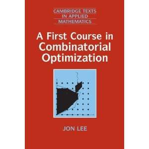   Combinatorial Optimization (Cambridge Texts in Applied Mathematics
