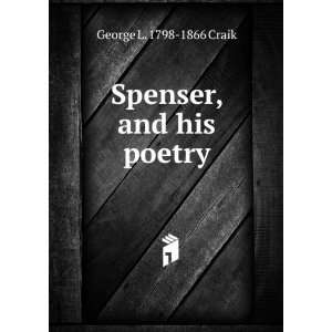  Spenser, and His Poetry (Large Print Edition) George 