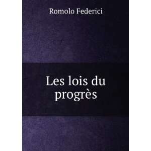  Les lois du progrÃ¨s Romolo Federici Books