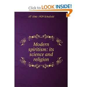   Spiritism; Its Science and Religion: Alfred Taylor Schofield: Books