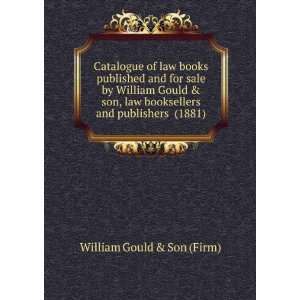   booksellers and publishers (1881) (9781275301078) William Gould & Son