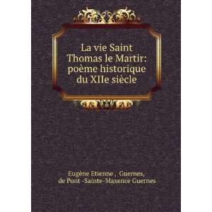 La vie Saint Thomas le Martir: poÃ¨me historique du XIIe siÃ¨cle 