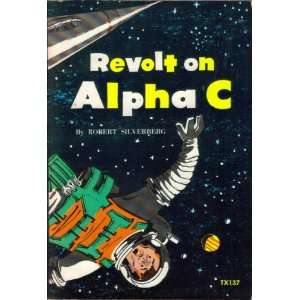  Revolt on Alpha C 7TH Printing Robert Silverberg Books