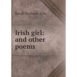  Irish girl and other poems Sarah Stickney Ellis Books