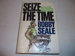 SEIZE THE TIME by BOBBY SEALE Story Black Panther Party & Huey P 