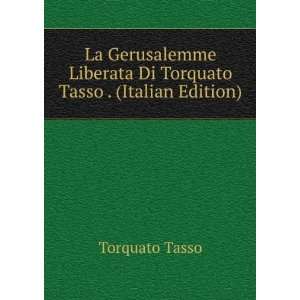   Liberata Di Torquato Tasso (Italian Edition) Torquato Tasso Books