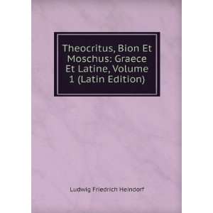  Theocritus, Bion Et Moschus Graece Et Latine, Volume 1 