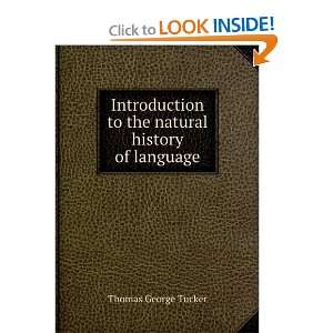   to the natural history of language Thomas George Tucker Books