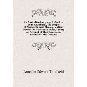   language, traditions, and customs: L E. 1788 1859 Threlkeld: Books