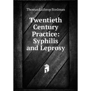   Century Practice Syphilis and Leprosy Thomas Lathrop Stedman Books