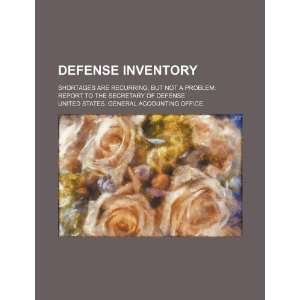  Defense inventory shortages are recurring, but not a 