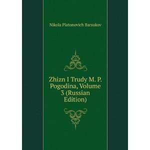 Zhizn I Trudy M. P. Pogodina, Volume 3 (Russian Edition) (in Russian 