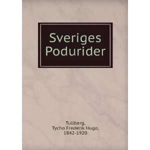    Sveriges Podurider Tycho Frederik Hugo, 1842 1920 Tullberg Books