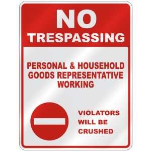 NO TRESPASSING  PERSONAL AND HOUSEHOLD GOODS REPRESENTATIVE WORKING 