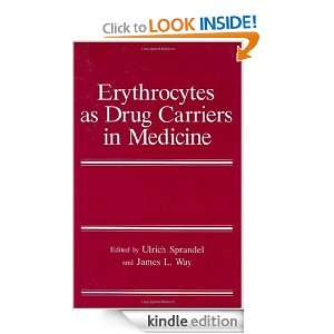 Erythrocytes as Drug Carriers in Medicine Ulrich Sprandel, James L 