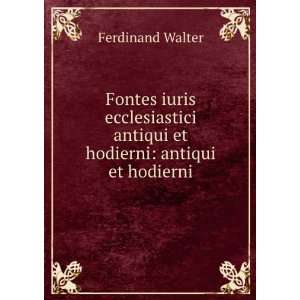   antiqui et hodierni antiqui et hodierni Ferdinand Walter Books