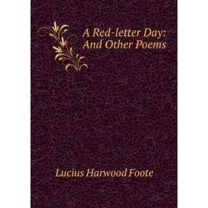    A Red letter Day And Other Poems Lucius Harwood Foote Books