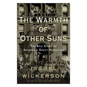   The Epic Story of Americas Great Migration: Isabel Wilkerson: Books