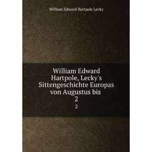   Europas von Augustus bis . 2: William Edward Hartpole Lecky: Books