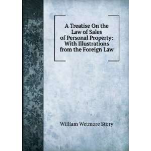   With Illustrations from the Foreign Law William Wetmore Story Books