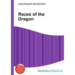 Races of the Dragon Ronald Cohn Jesse Russell  Books