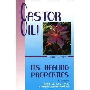  Castor Oil Its Healing Properties [Paperback] Beth M 