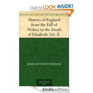 History of England from the Fall of Wolsey to the Death of Elizabeth 