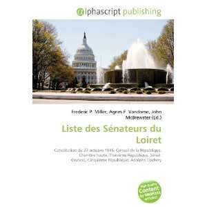  Liste des Sénateurs du Loiret (French Edition 