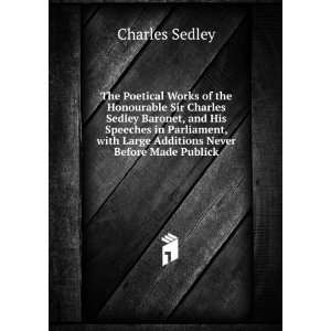  The Poetical Works of the Honourable Sir Charles Sedley 