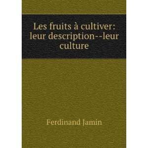  Les fruits Ã  cultiver: leur description  leur culture 