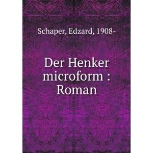  Der Henker microform  Roman Edzard, 1908  Schaper Books