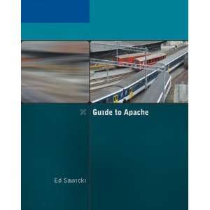  Guide to Apache [Paperback]: Ed Sawicki: Books