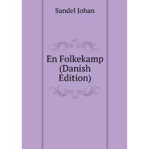  En Folkekamp (Danish Edition) Sandel Johan Books