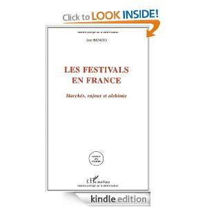 Les festivals en France. marches enjeux et alchimie (French Edition 