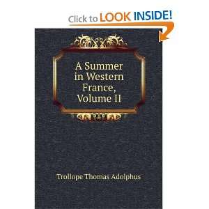   Summer in Western France, Volume II Trollope Thomas Adolphus Books