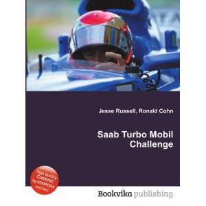  Saab Turbo Mobil Challenge: Ronald Cohn Jesse Russell 