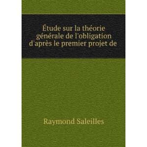   obligation daprÃ¨s le premier projet de . Raymond Saleilles Books