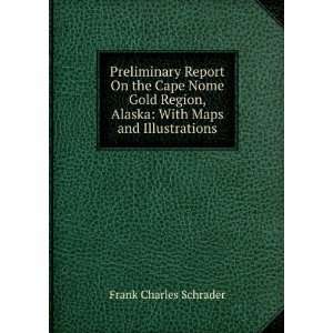   , Alaska With Maps and Illustrations Frank Charles Schrader Books