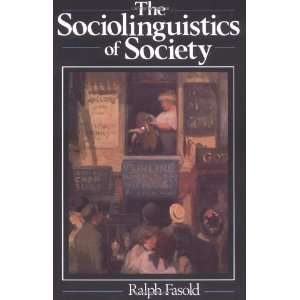  The Sociolinguistics of Society (Language in Society) 1st 