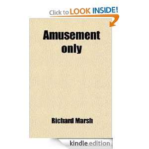 Amusement Only [Annotated] Richard Marsh  Kindle Store