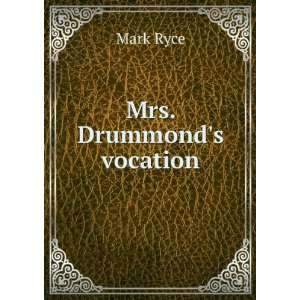  Mrs. Drummonds vocation Mark Ryce Books