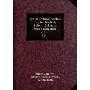   pt. 1 Johann Emanuel Veith , Arnold Ruge Anton GÃ¼nther  Books