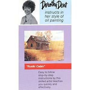  Dorothy Dent Rustic Cabin Oil Painting DVD 1 hr.: Arts 