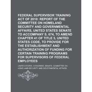  Supervisor Training Act of 2010 report of the Committee on Homeland 