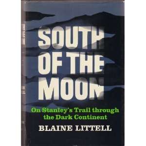   On Stanleys Trail through the Dark Continent. Blaine Littell Books
