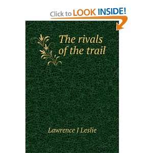  The rivals of the trail Lawrence J Leslie Books