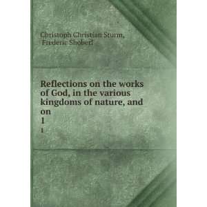   nature, and on . 1 Frederic Shoberl Christoph Christian Sturm Books