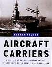 Aircraft Carriers A History of Carrier Aviation and It
