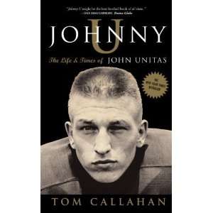   The Life and Times of John Unitas [Paperback] Tom Callahan Books